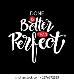 Done is better than perfect hand lettering. Motivational quote.