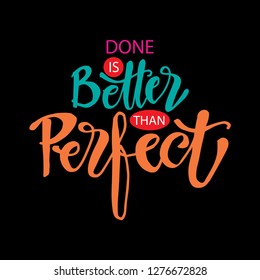 Done is better than perfect hand lettering. Motivational quote.