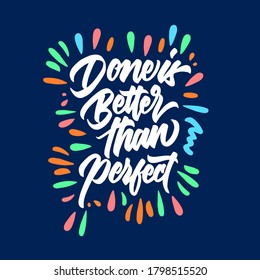 Done is better than perfect hand drawn poster design. hand written brush calligraphy. inspirational quotes. vector lettering.