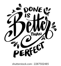 Done is better than perfect. Hand lettering. Poster quotes.