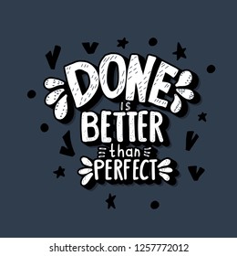 Done is better than perfect handwritten lettering with decoration. Motivation quote. Vector conceptual illustration.