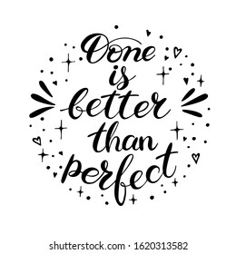 Done Is Better Than Perfect Hd Stock Images Shutterstock
