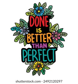 Done is better than perfect. Inspirational quote. Hand drawn lettering. Vector illustration