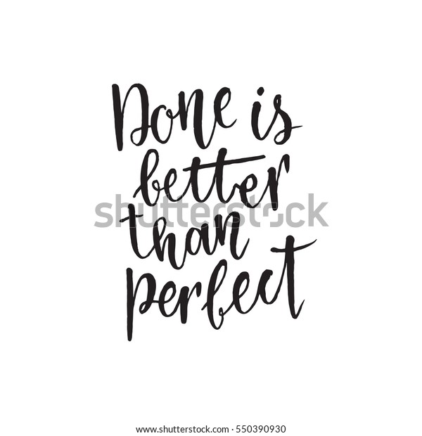 Done Better Than Perfect Inspirational Quote Stock Vector Royalty Free