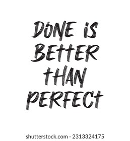 done is better than Perfect, modern and stylish motivational quotes typography slogan. Colorful abstract design with the lines style. Vector for print tee shirt.