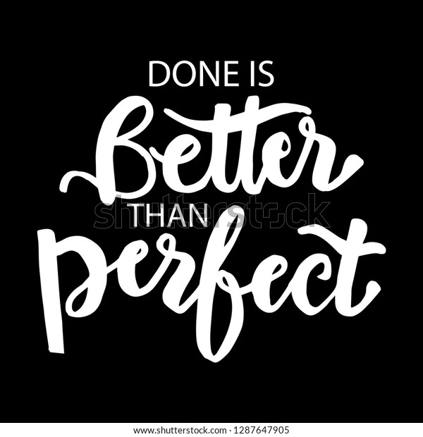 Done Better Than Perfect Motivational Quote Stock Vector Royalty Free