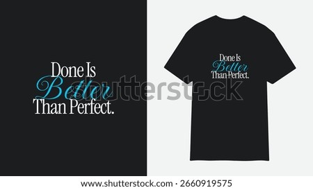 Done Is Better Than Perfect" T-shirt Design with a Mockup