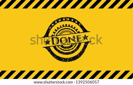 Done black grunge emblem inside yellow warning sign. Vector Illustration. Detailed.