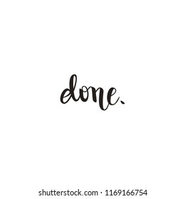 Done, calligraphy brush pen lettering, vector illustration