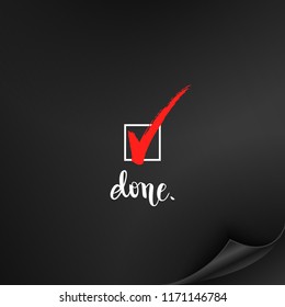 Done, check mark tick the box symbol and calligraphy on dark curled page background, vector illustration