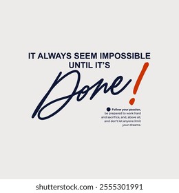 Done, impossible, abstract typography motivational quotes, modern design slogan. Vector illustration graphics  print t shirt, apparel, background, poster, banner, postcard or social media content.