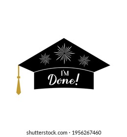I am done lettering on graduation cap. Congratulations to graduates sign.  Easy to edit vector template for greeting card, banner, sticker, label, t-shirt, etc. 
