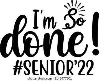 So I'm Done ! #Senior'22