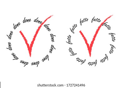 Done symbol icon, red grunge color tick, circle frame. English, italian text lettering, fatto - done, white background. Vector