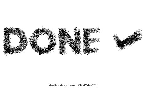 Done text with Check mark, Graffiti tag. Abstract modern street art decoration performed in urban painting style.