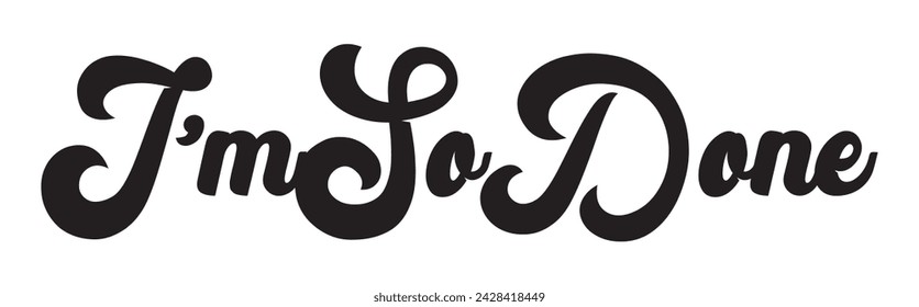 I'm so done text on white background.
