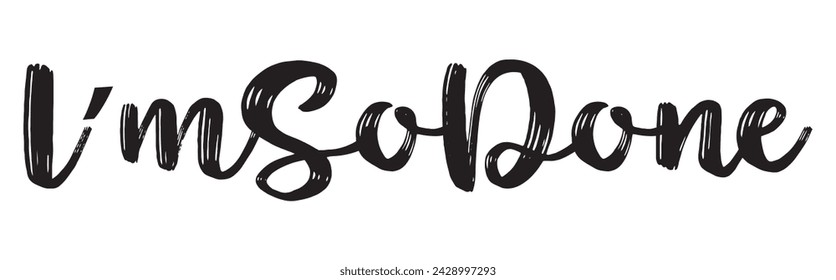 I'm so done text on white background.
