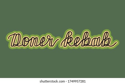 Doner kebab lettering. Doodle, cartoon vintage lettering for street food sign. Oriental cuisine logo . Turkish cafe, national restaurant logo, banner, board.