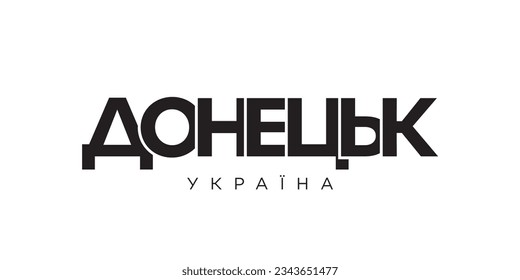 Donetsk in the Ukraine emblem for print and web. Design features geometric style, vector illustration with bold typography in modern font. Graphic slogan lettering isolated on white background.
