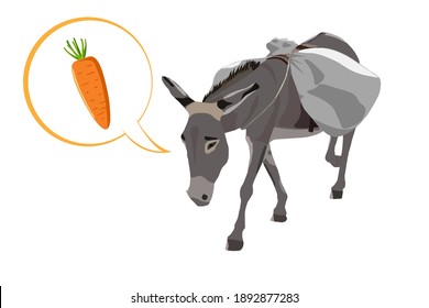 Donkey carries a heavy load, a big bag and speech bubble with the carrot he dreams of. Cartoon colorful vector illustration.