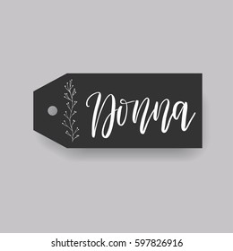 Donna - common female first name on a tag, perfect for seating card usage. One of wide collection in modern calligraphy style.