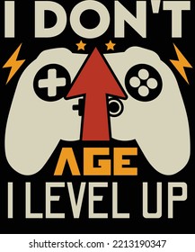 I don't age I level up, Funny Game life Shirt