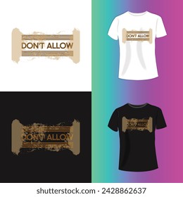 Dont allow Typography T-shirt design For Print Vector.