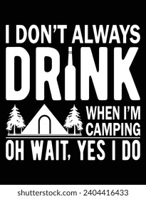 I don't always drink - EPS file for cutting machine. You can edit and print this vector art with EPS editor.