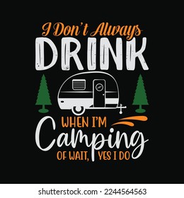 I Don't Always Drink When I'm Camping Funny Flamingo