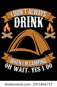
I Don't Always Drink When I'm Camping eps cut file for cutting machine