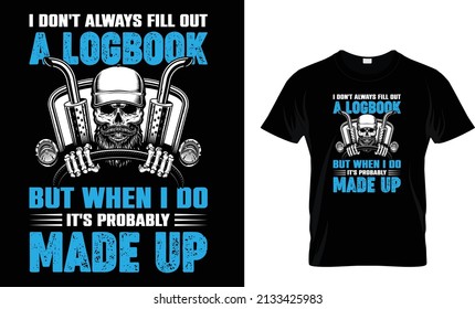 I don't always fill out a logbook but... T-Shirt