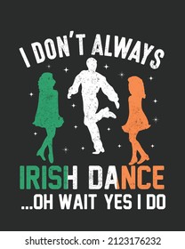 I don't always irish dance oh wait yes  i do vector illustration.  St Patrick day Background. Shamrock Background