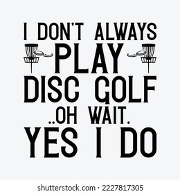 I Don't Always Play Disc Golf T-Shirt Retro Funny Cool