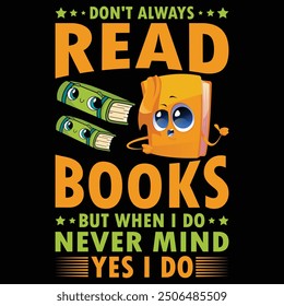 Don't Always Read Books T-shirt Design.