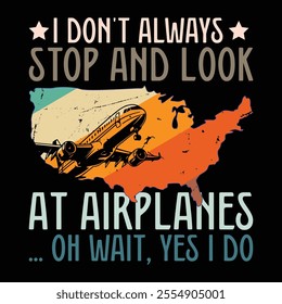 I Don't Always Stop And Look At Airplanes ... oh wait, yes i do