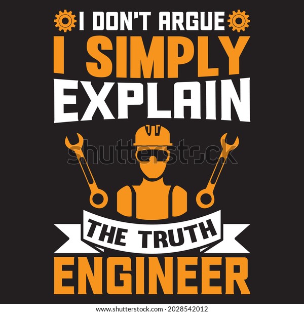 Dont Argue Simply Explain Truth Engineer Stock Vector (royalty Free 