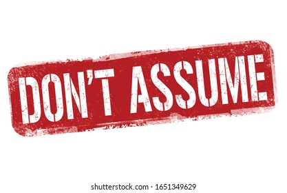 Don't assume sign or stamp on white background, vector illustration