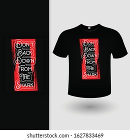 Don't Back Down From The Shark Typography T-shirt Design Vector