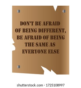 Dont be afraid of being different. Motivational quote, vector isolated