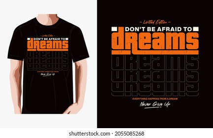 don't be afraid to dreams t-shirt design and more.Premium Vector
