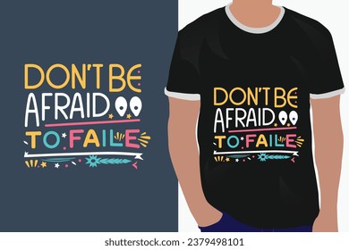 don't be afraid to fail motivation quote or t shirts design
