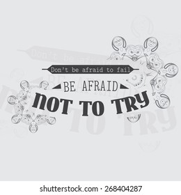 Don't be afraid to fail, Be afraid not to try. Motivational poster. Minimalist background  (EPS10 Vector)