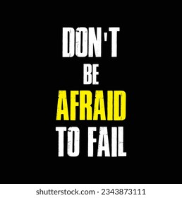 don't be afraid to fail text on black background.