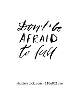 Don't be afraid to fall. Autumn hand lettering for your design