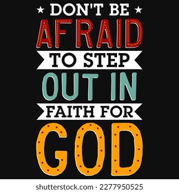 Don't be afraid god typographic tshirt design 