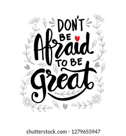 Don't be afraid to be great