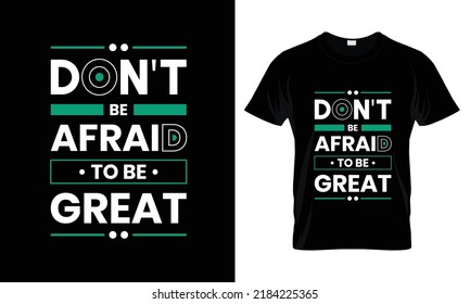 No tengas miedo de ser grandes citas modernas de diseño de camisetas