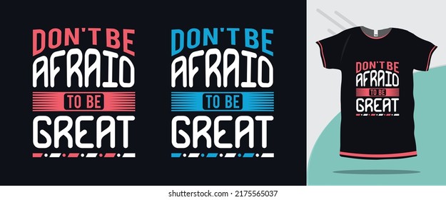 No teman ser grandes citas motivacionales diseño de camisetas de tipografía Premium Vector para impresión y merchandising