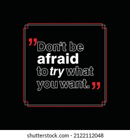 Don't be afraid inspiration and motivational quote in lettering typography design.vector illustration