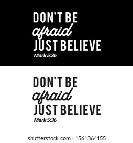 Dont Be Afraid Just Believe Bible Verse